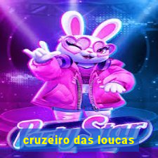 cruzeiro das loucas